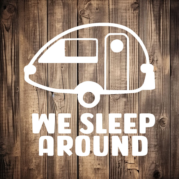 We Sleep Around - T@B Teardrop Trailer Window Decal