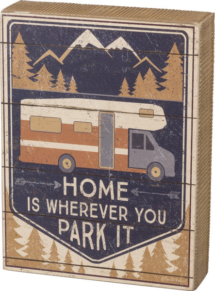 Home Is Wherever You Park It Box Sign