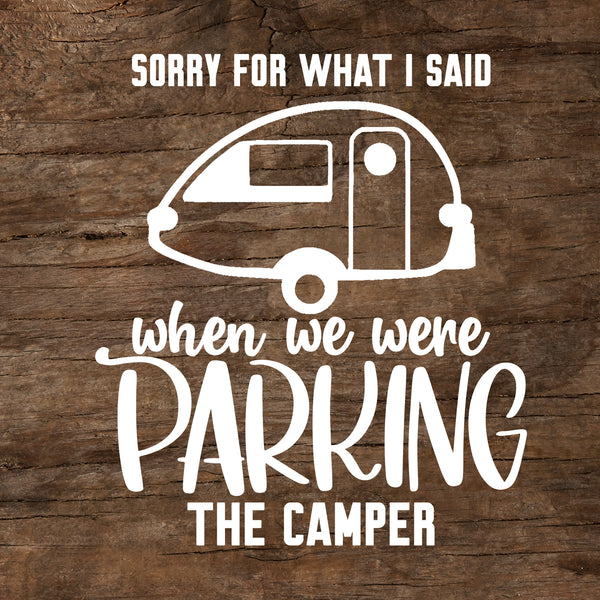Sorry For What I Said - T@B Teardrop Trailer Window Decal