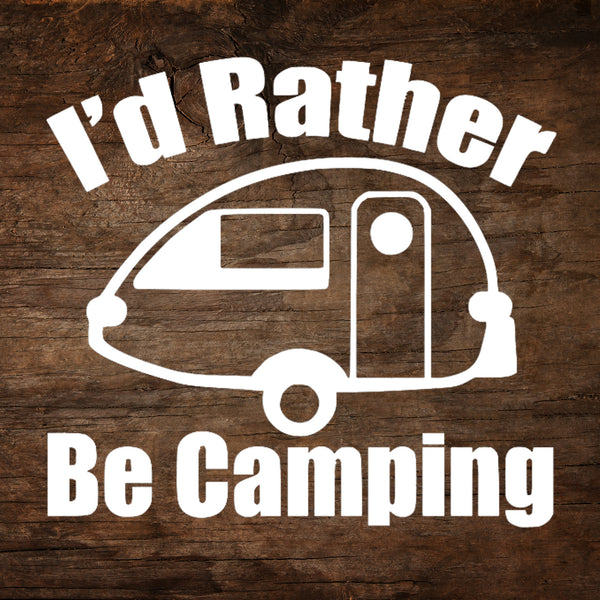 I'd Rather Be Camping - T@B Teardrop Trailer Window Decal