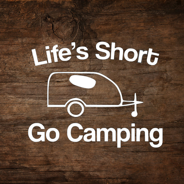 Life's Short, Go Camping- MyPod Window Decal