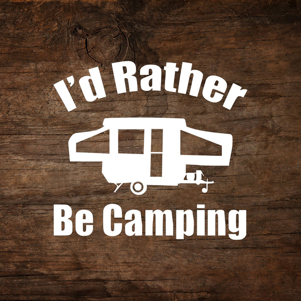 I'd Rather Be Camping Pop-Up Camper Window Decal