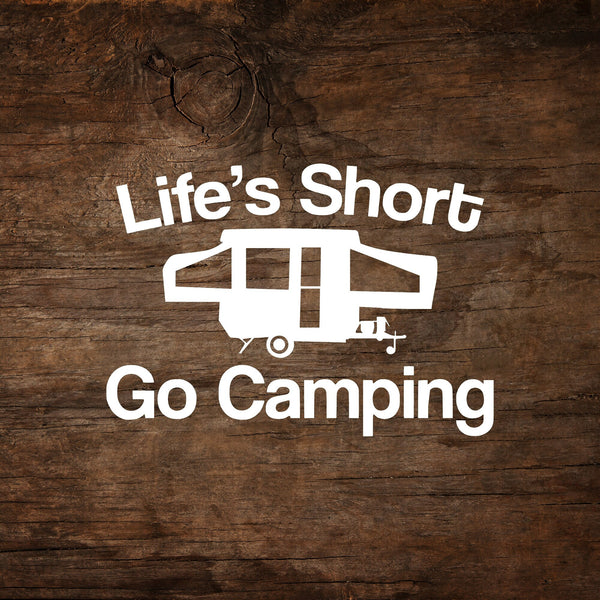 Life's Short - Go Camping Pop-Up Camper Window Decal