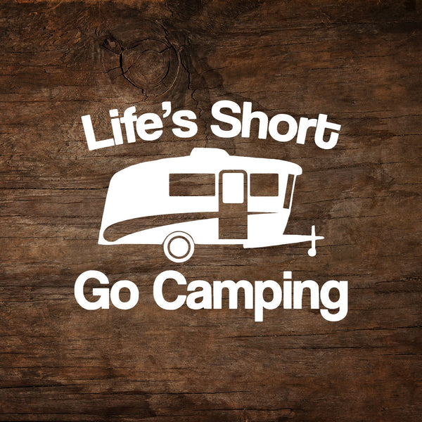 Life' Short - Go Camping inTech Sol - Luna - Terra Camper Window Decal