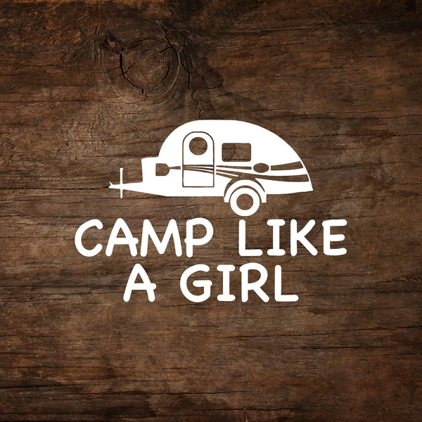 Camp Like A Girl - T@G Teardrop Trailer Window Decal