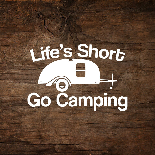 Life's Short - Go Camping Silver Shadow/Teardrop Trailer Window Decal