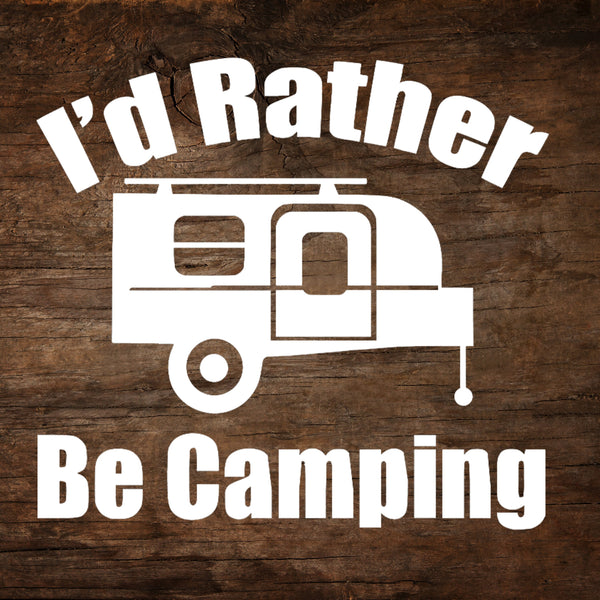 I'd Rather Be Camping inTech Flyer Camper Window Decal