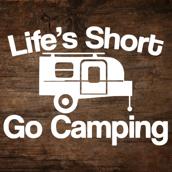 Life's Short - Go Camping inTech Flyer Camper Window Decal