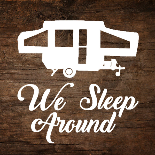 We Sleep Around Pop-Up Camper Window Decal